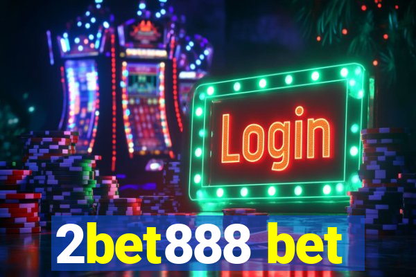 2bet888 bet